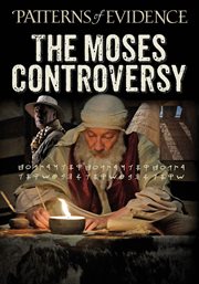 Patterns of evidence : the Moses controversy cover image
