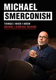 Michael smerconsish: things i wish i knew before i started talking cover image