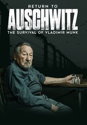 Return to Auschwitz: The Survival of Vladimir Munk cover image