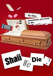 Shall We Die?