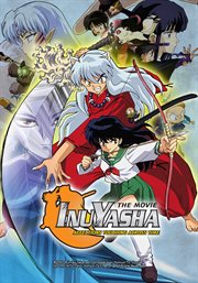 Inuyasha. Affections touching across time : the movie cover image