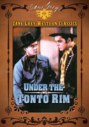 Zane grey: under the tonto rim cover image