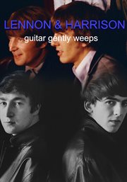 Beatles: lennon/harrison guitars gently weep cover image