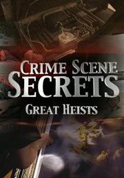 Crime scene secrets: great heists cover image