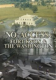 No access: fort knox & the washington cover image