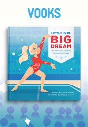Little girl big dream: the story of olympian samantha peszek cover image