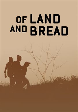 Of Land and Bread