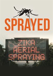 Sprayed. Investigating the Zika Virus and the Link to Pesticides cover image