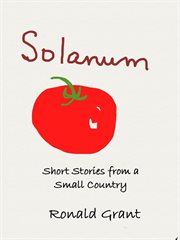 Solanum: short stories from the top end of a small country, about people, and how life treats them cover image
