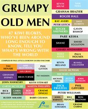 Grumpy old men: 47 Kiwi blokes, who've been around long enough to know, tell you what's wrong with the world cover image