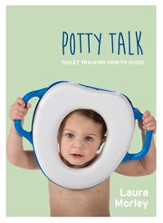 Potty talk: toilet training how-to guide cover image