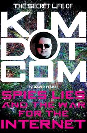 The secret life of Kim Dotcom cover image