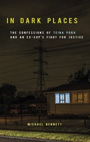 In dark places: the confessions of Teina Pora and an ex-cop's fight for justice cover image
