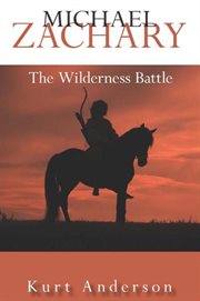 Michael zachary. The Wilderness Battle cover image