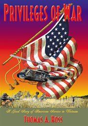 Privileges of war: a good story of American service in Vietnam cover image