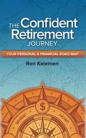 The confident retirement journey: your personal & financial road map cover image