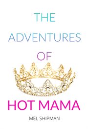 The adventures of hot mama cover image