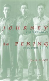 Journey to Peking: a secret agent in wartime China cover image