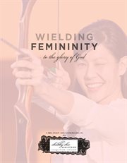 Wielding femininity to the glory of god. Re-fashioning Ornaments into Instruments cover image