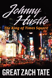 Johnny hustle. The King of Times Square cover image