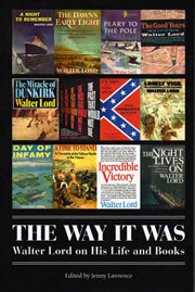 The way it was: Walter Lord on his life and books cover image