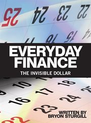 Everyday finance. The Invisible Dollar cover image