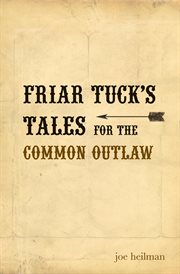 Friar Tuck's tales for the common outlaw cover image
