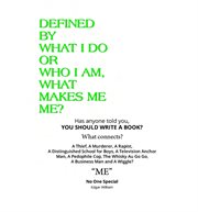 Defined by what I do or who I am, what makes me me? cover image