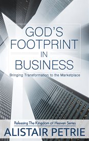 God's footprint in business. Bringing Transformation to the Marketplace cover image