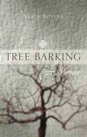 Tree barking: a memoir cover image