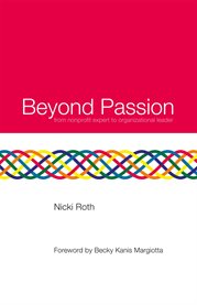 Beyond passion. From Nonprofit Expert to Organizational Leader cover image
