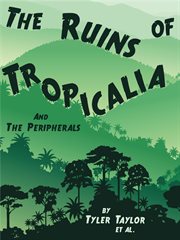 The ruins of tropicalia. And The Peripherals cover image