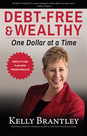 Debt-free & wealthy: one dollar at a time cover image