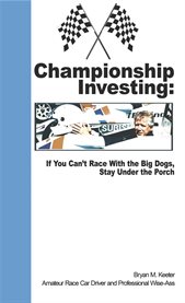Championship investing: if you can't race with the big dogs, stay under the porch cover image
