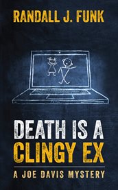 Death is a clingy ex cover image