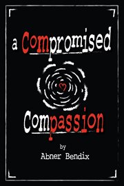 A compromised compassion cover image