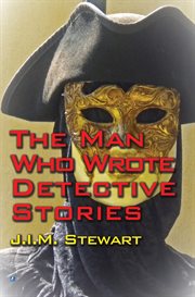 The Man Who Wrote Detective Stories cover image
