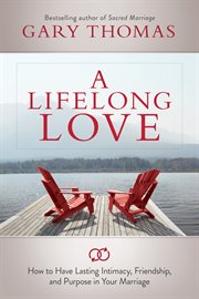 A lifelong love what if marriage is about more than just staying together? cover image