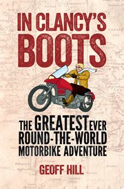 In Clancy's Boots the Greatest Ever Round-The-World Adventure cover image