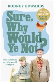 Sure, why would ye not? two oul fellas put the world to rights cover image