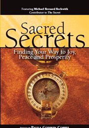 Sacred secrets: finding your way to joy, peace and prosperity cover image