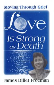 Love is strong as death: moving through grief cover image