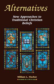 Alternatives: new approaches to traditional Christian beliefs cover image