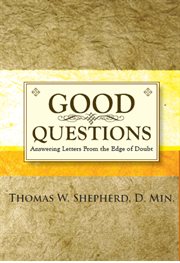 Good questions: answering letters from the edge of doubt cover image