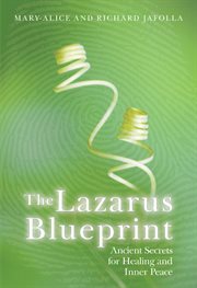 The Lazarus blueprint: ancient secrets for healing and inner peace cover image