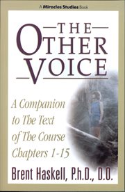 The other voice: a companion to the text of the Course, chapters 1-15 cover image