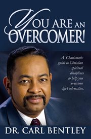 You are an overcomer!. A Full Gospel Charismatic Guide to Christian Spiritual Disciplines cover image