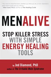 Men alive. Stop Killer Stress with Simple Energy Healing Tools cover image