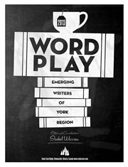 Wordplay 2013. Emerging Writers of York Region cover image