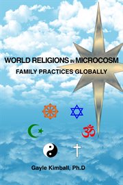 World Religions in Microcosm : Family Practices Globally cover image